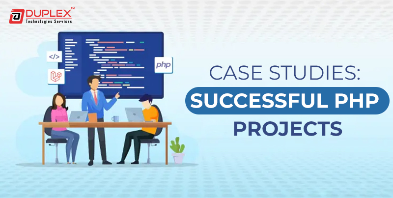 Case Studies of Successful PHP Projects with Duplex Technologies