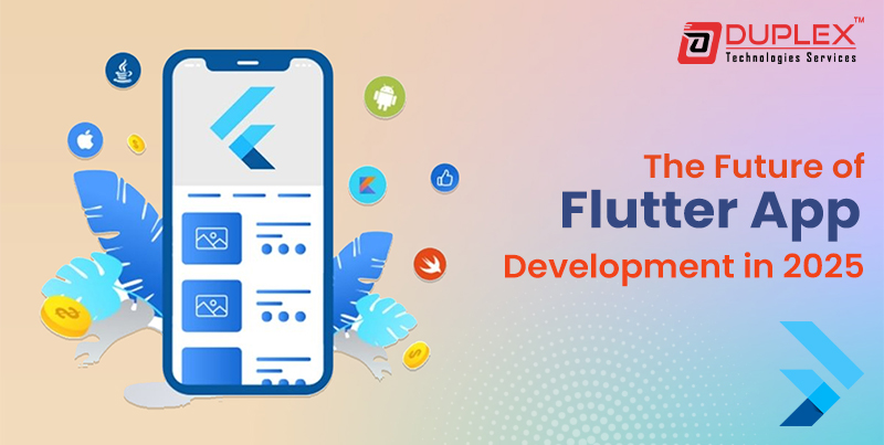 Future of Flutter App Development in 2025