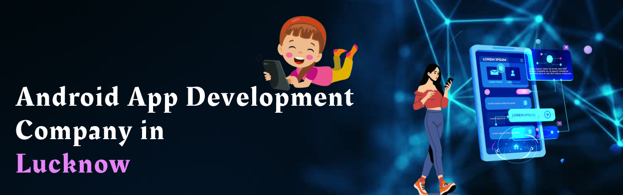 Android App Development Company in Lucknow