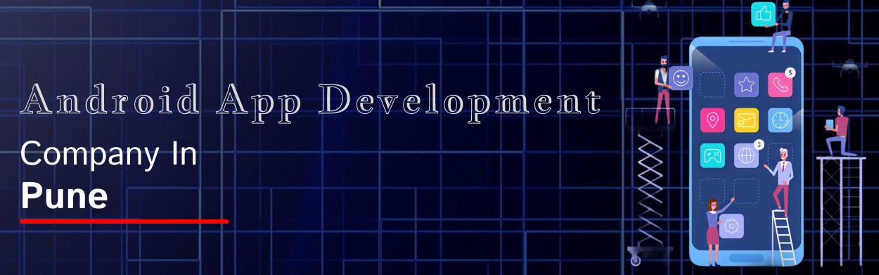 Android App Development Company in Pune