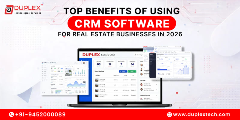 Top Benefits of Using CRM Software for Real Estate Businesses in 2026