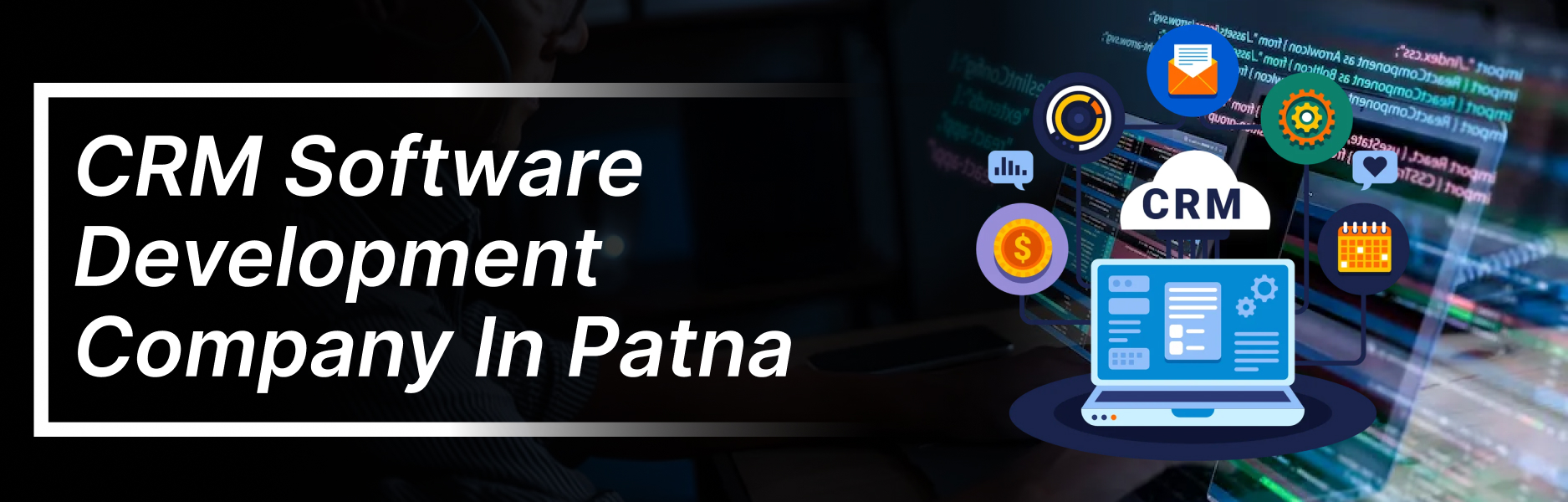 CRM Software Development in Patna